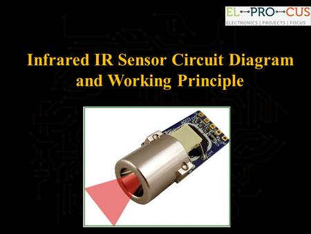 Infrared IR Sensor Circuit Diagram and Working Principle.