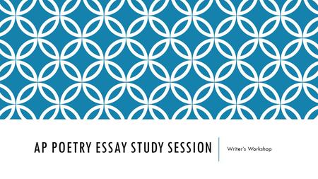 AP POETRY ESSAY STUDY SESSION Writer’s Workshop. STEP 1: PICK UP A RANDOM ESSAY  Together, we are going to dissect this prompt and read through the poem.