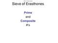 #04 In-Class Activity Sieve of Erasthones Prime and Composite #’s.