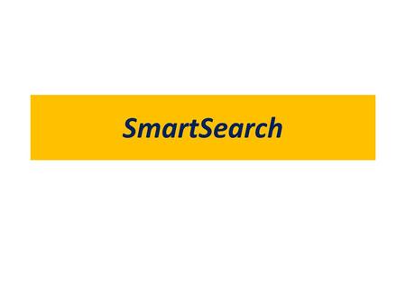 SmartSearch. SmartSearch is the Library’s new improved Online Catalogue A single site searches all Library resources:  The Library Online Catalogue (ie,