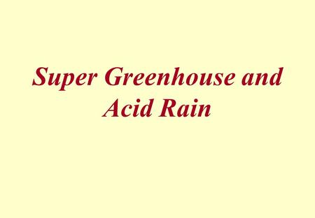 Super Greenhouse and Acid Rain www.assignmentpoint.com.