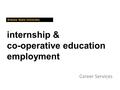 Internship & co-operative education employment Arizona State University Career Services.