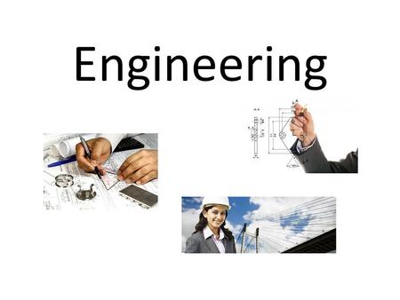 Engineering. What is Engineering & What do Engineers Do? Engineering involves developing innovative solutions to benefit humanity Engineering is essential.