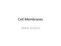 Cell Membranes 10/8 & 10/10/12. SWBAT infer how molecules move across a cell membrane without energy. Agenda: 1)Warm-up 2)Potato Demo 3)Cell Membrane.