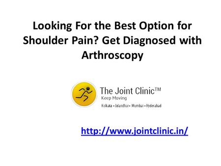 Looking For the Best Option for Shoulder Pain? Get Diagnosed with Arthroscopy