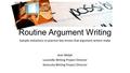 Routine Argument Writing Sample invitations to practice key moves that argument writers make Jean Wolph Louisville Writing Project Director Kentucky Writing.