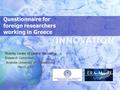 Questionnaire for foreign researchers working in Greece Mobility Center of Central Macedonia Research Committee, Aristotle University of Thessalonica Aristotle.