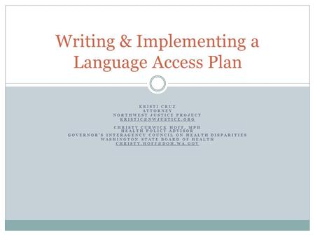 KRISTI CRUZ ATTORNEY NORTHWEST JUSTICE PROJECT CHRISTY CURWICK HOFF, MPH HEALTH POLICY ADVISOR GOVERNOR'S INTERAGENCY COUNCIL ON.