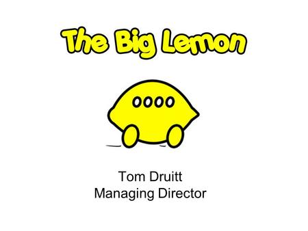 Tom Druitt Managing Director. Mission To provide good quality, affordable public transport in order to 1. give those without cars the freedom to get around.