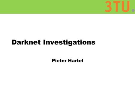 Darknet Investigations Pieter Hartel. Visit Alphabay Cyber-crime Science 2.