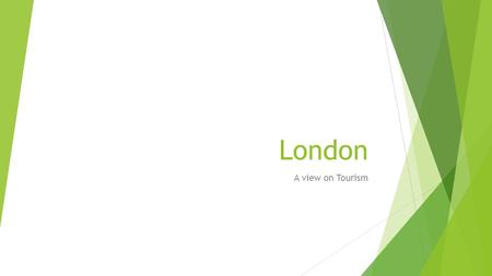 London A view on Tourism. Figures and facts  Population: 7,668,300  City Area: 1,572 sq.km  Metro area: 8,920 sq.km  London is home to 43 universities.