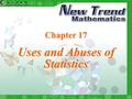 Chapter 17 Uses and Abuses of Statistics. 2005 Chung Tai Educational Press © Chapter Examples Quit Chapter 17 Uses and Abuses of Statistics Survey A bus.