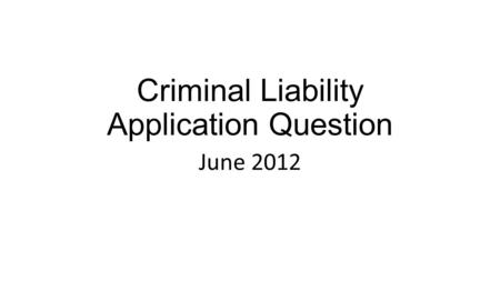 Criminal Liability Application Question June 2012.