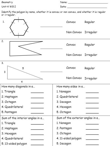 Geometry Name: __________________________ Unit 4 WS 2Date: __________________________ Identify the polygon by name, whether it is convex or non convex,