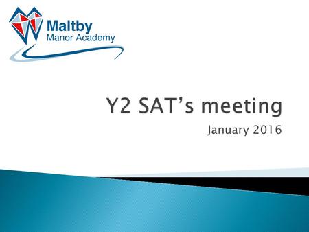 January 2016.  Clarify what the national curriculum tests are and what they involve.  Explain the changes in the way they will be reported.  Roles.