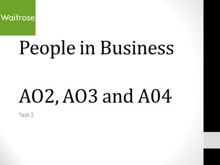 People in Business AO2, AO3 and A04