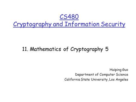 CS480 Cryptography and Information Security