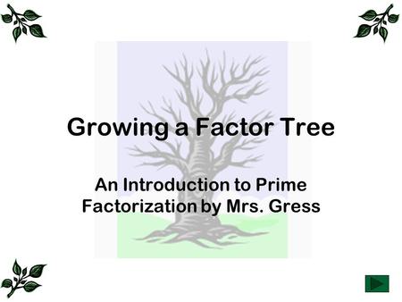 An Introduction to Prime Factorization by Mrs. Gress