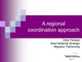 A regional coordination approach Dally Panesar West Midlands Strategic Migration Partnership.