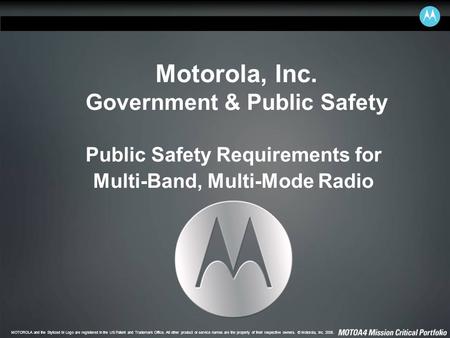 MOTOROLA and the Stylized M Logo are registered in the US Patent and Trademark Office. All other product or service names are the property of their respective.