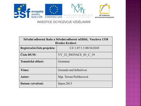  ANOTACE:  Anotace:  Didaktický učební materiál je určen žákům středních škol k zopakování učiva. Prezentace se skládá z přehledu daného učiva a ze.