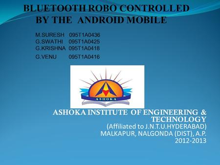 ASHOKA INSTITUTE OF ENGINEERING & TECHNOLOGY (Affiliated to J.N.T.U.HYDERABAD) MALKAPUR, NALGONDA (DIST), A.P. 2012-2013.