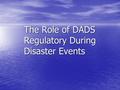 The Role of DADS Regulatory During Disaster Events.