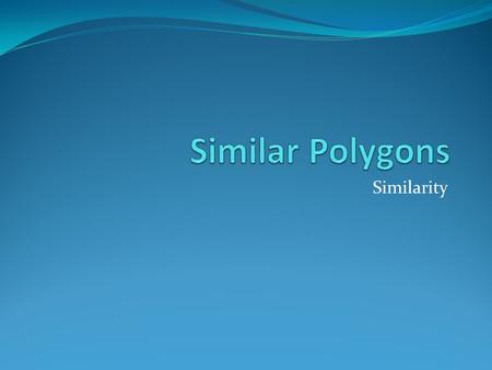 Similarity. Do Now What is the volume of the prism below: 3 in 2 in 7 in.