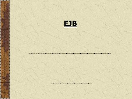 EJB. Introduction Enterprise Java Beans is a specification for creating server- side scalable, transactional, multi-user secure enterprise-level applications.