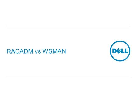 RACADM vs WSMAN.