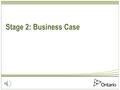 Stage 2: Business Case Objective of the Business Case Stage Collect, in a standardized manner, the essential data required to define (in this order):