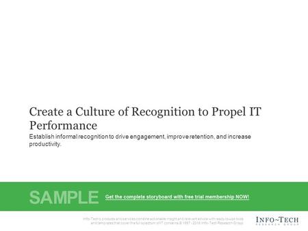 Info-Tech Research Group1 1 Info-Tech Research Group, Inc. Is a global leader in providing IT research and advice. Info-Tech’s products and services combine.