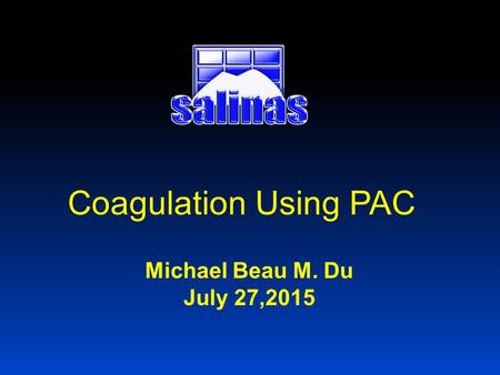 Coagulation Using PAC Michael Beau M. Du July 27,2015.