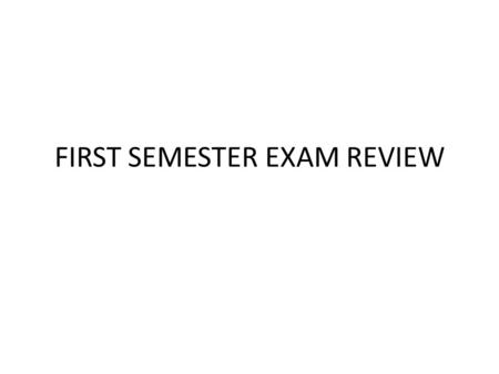 FIRST SEMESTER EXAM REVIEW. SCIENTIFIC PROCESS Vocabulary: data, experiment, control, hypothesis, Skills: how to make a line graph, how to read data off.