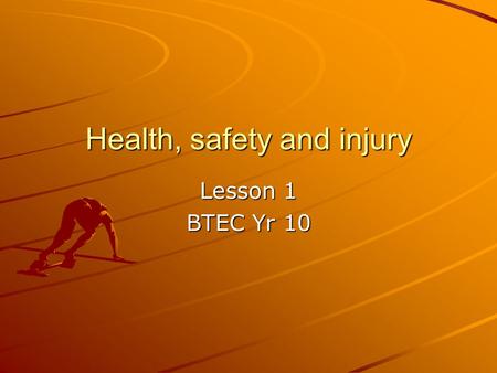 Health, safety and injury Lesson 1 BTEC Yr 10. Lesson Objective Understand risks and hazards associated with sports participation. (P1) Describe six risks.