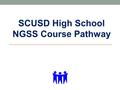 SCUSD High School NGSS Course Pathway