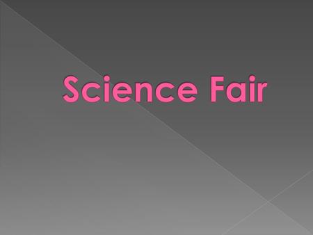  Come up with a scientific question that you want to answer  Research facts related to your question  Design and conduct an experiment to answer your.