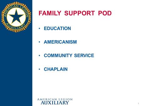 FAMILY SUPPORT POD EDUCATION AMERICANISM COMMUNITY SERVICE CHAPLAIN 1.