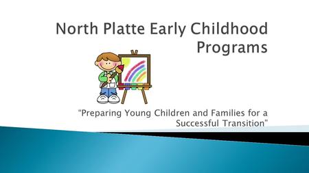 “Preparing Young Children and Families for a Successful Transition”