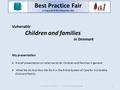 Best Practice Fair In Prague 6th & 7th of December 2012 Vulnerable Children and families in Denmark My presentation  A brief presentation on what we do.