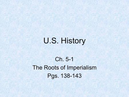 Ch. 5-1 The Roots of Imperialism Pgs