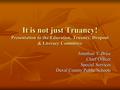 It is not just Truancy! Presentation to the Education, Truancy, Dropout & Literacy Committee Jonathan T. Brice Chief Officer Special Services Duval County.