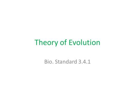 Theory of Evolution Bio. Standard 3.4.1. Key Concepts What was the early atmosphere like? How do experiments suggest first “cells” may have evolved? How.