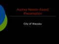 Audrey Nelson Award Presentation City of Wausau. 703 Fulton Street Low-Income Rental Housing.