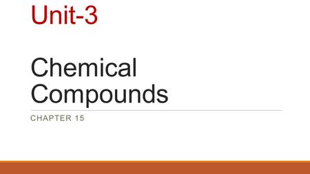 Unit-3 Chemical Compounds CHAPTER 15. Definitions: VALENCE ELECTRON: electron(s) found in the outermost shell of an atom … it helps determine that atom’s.