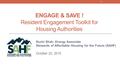 ENGAGE & SAVE ! Resident Engagement Toolkit for Housing Authorities Ruchi Shah- Energy Associate Stewards of Affordable Housing for the Future (SAHF) October.