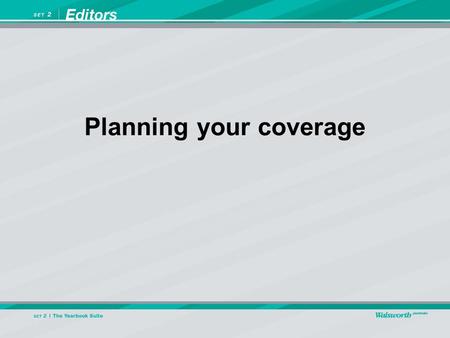 Planning your coverage. Complete, personal coverage Staffs are entrusted with producing a yearbook that is appealing to all students. To create a people-driven.