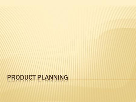 Involves making decisions about those features that are needed to sell a business’s products, services, or ideas.