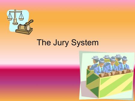 The Jury System. One of the features of the American Justice system is the concept of a jury. In America a jury is usually a group of twelve men and women.