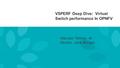 Maryam Tahhan, Al Morton, Jack Morgan. VSPERF Deep Dive: Virtual Switch performance In OPNFV 1.